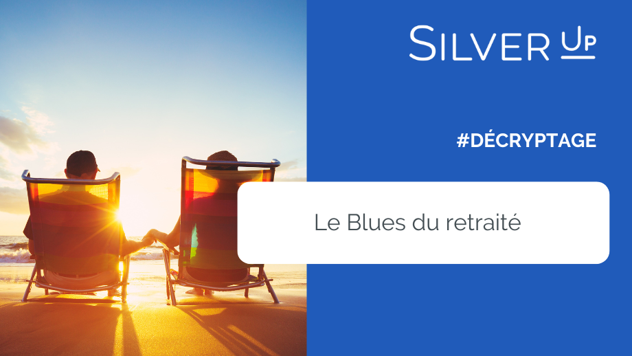 Bien vivre sa retraite : le blues du retraité