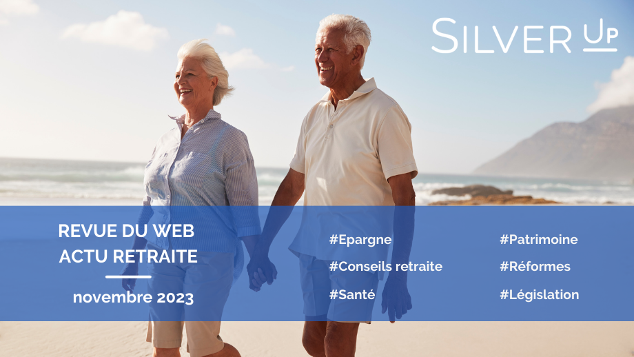 Revue du web retraite Silver Up novembre 2023