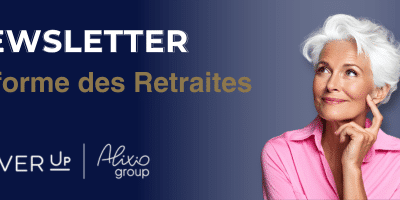 La Newsletter 1 « Réforme des Retraites » par Silver Up