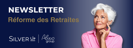 La Newsletter 1 Réforme des Retraites par Silver Up